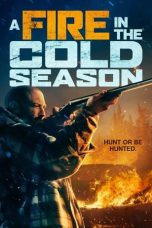 Nonton film A Fire in the Cold Season (2019)